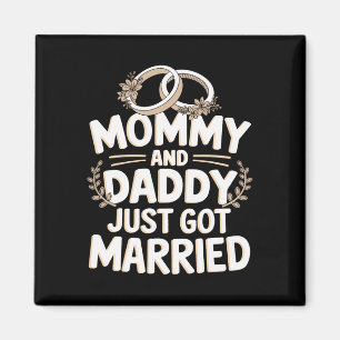 Mommy And Daddy Just Got Married 1 Magnet