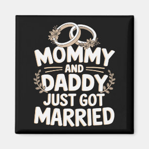 Mommy And Daddy Just Got Married 1  Magnet
