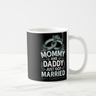 Mommy And Daddy Just Got Married _5 Coffee Mug
