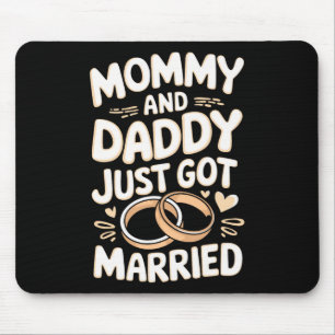 Mommy And Daddy Just Got Married Mouse Pad