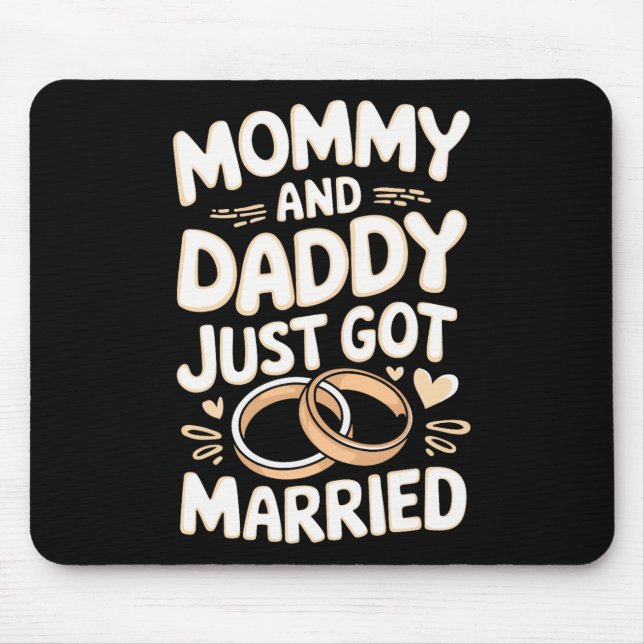 Mommy And Daddy Just Got Married  Mouse Pad (Front)