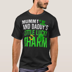 Mommy And Daddy S Little Lucky Charm St Patrick S  T-Shirt