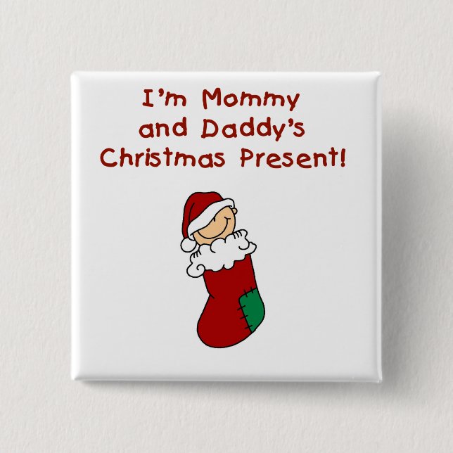 Mommy and Daddy's Christmas Present 2 Inch Square Button (Front)
