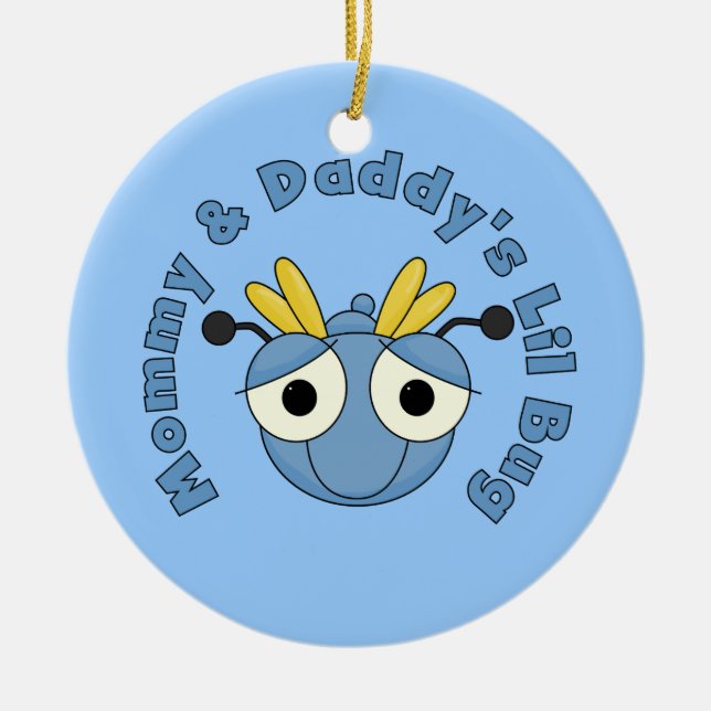 Mommy and Daddy's Lil Bug Ceramic Ornament (Front)