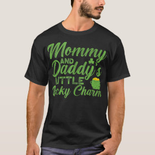 Mommy And Daddys Little Lucky Charm St Patricks Da T-Shirt