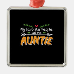 Mommy Art Favourite People Call Me Auntie Metal Ornament
