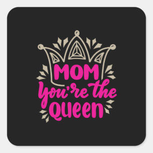 Mommy Art Mom You Are The Queen Square Sticker