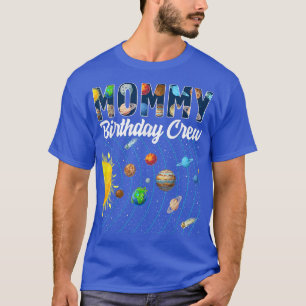 Mommy Birthday Crew Outer Space Solar System Bday  T-Shirt