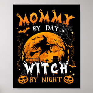 Mommy By Day Witch By Night Fun Family Halloween C Poster
