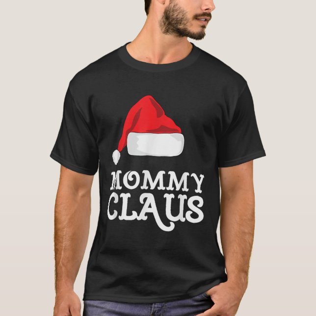 Mommy Claus Christmas Santa's Hat Pajama Family Xm T-Shirt (Front)