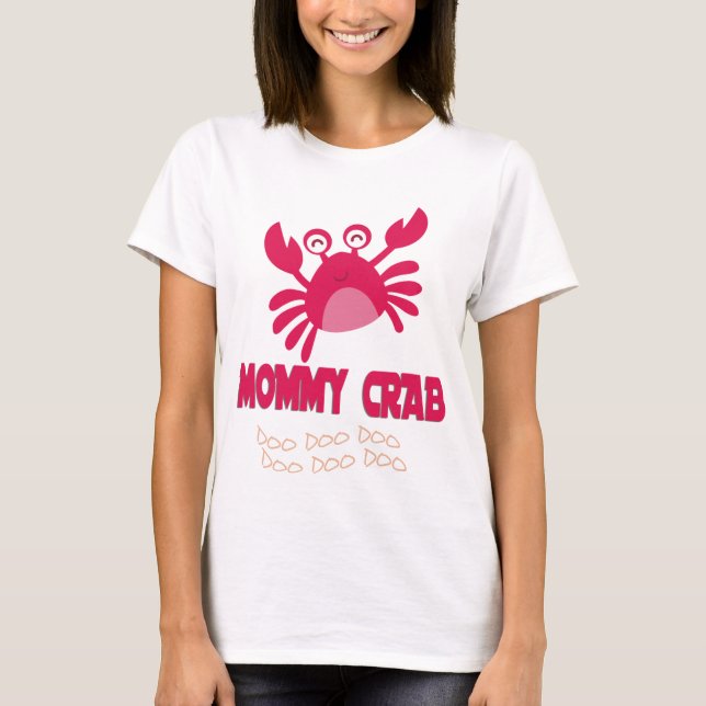 "MOMMY CRAB" Baby Daddy Matching Family CRAB T-Shirt (Front)