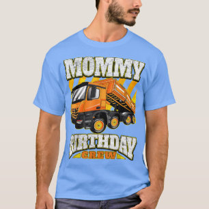 Mommy - Dump Truck Birthday Crew  T-Shirt