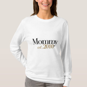 Mommy Est 2010 T-Shirt
