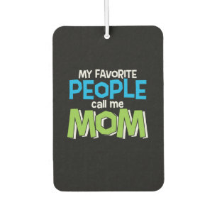 Mommy Gift Favorite People Call Me Mom Air Freshener