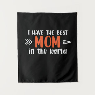 Mommy Gift I Have The Best Mom Tapestry
