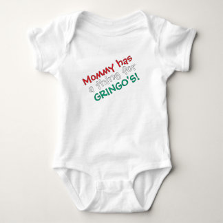 Mommy has a thing for Gringo's! Baby Bodysuit