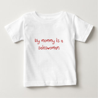 Mommy is a Saleswoman baby t-shirt