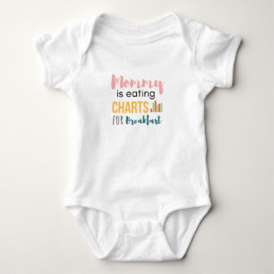 Mommy is Eating Charts for breakfast Baby Bodysuit