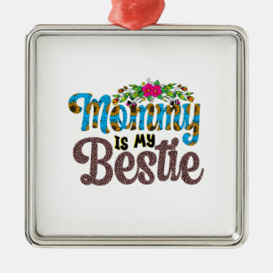 Mommy Is My Bestie Metal Ornament