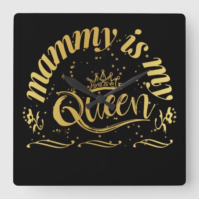 Mommy Is My Queen Gold Square Wall Clock (Front)