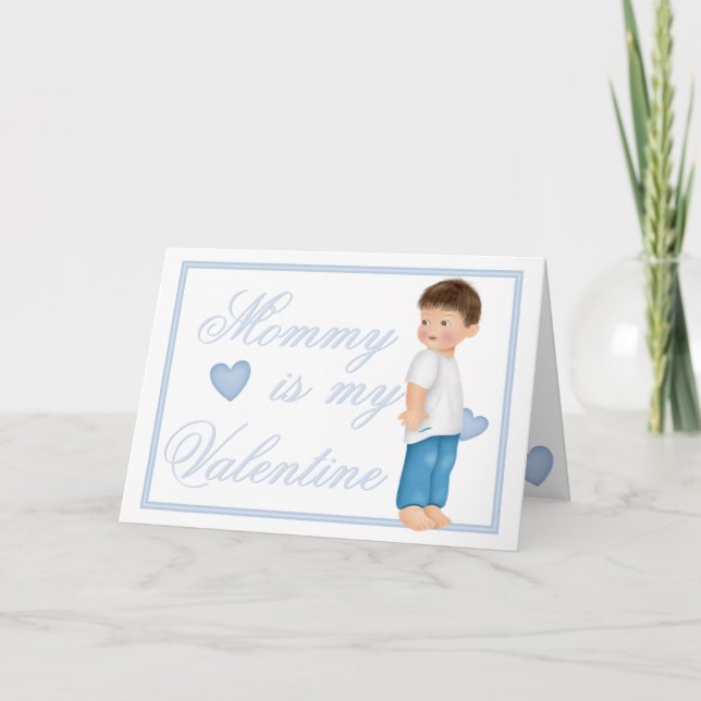 Mommy Is My Valentine (boy) Greeting Card (Front)