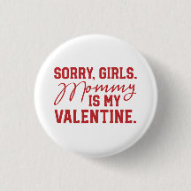 Mommy is my Valentine Button