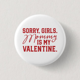 Mommy is my Valentine Button