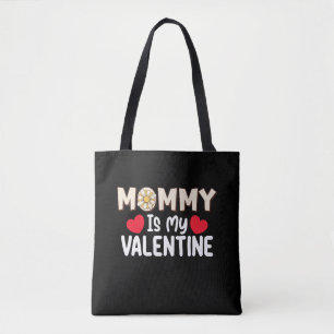Mommy Is My Valentine Day Mom Family Son Daughter Tote Bag