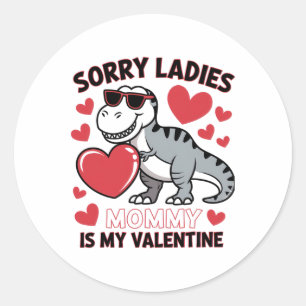 Mommy Is My Valentine Funny Dino Heart Art  Classic Round Sticker