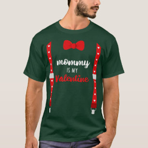 Mommy Is My Valentine  Heart Mom Suspenders Bow ie T-Shirt