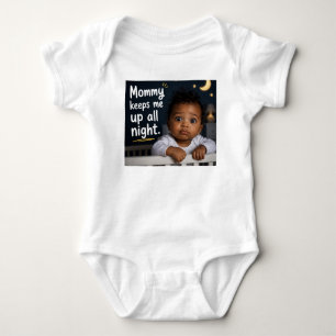 Mommy Keeps Me Up All Night Baby Bodysuit