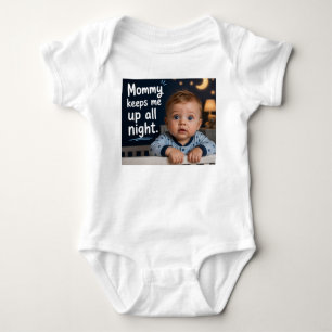 Mommy Keeps Me Up All Night Baby Bodysuit