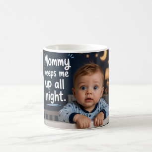 Mommy Keeps Me Up All Night Coffee Mug
