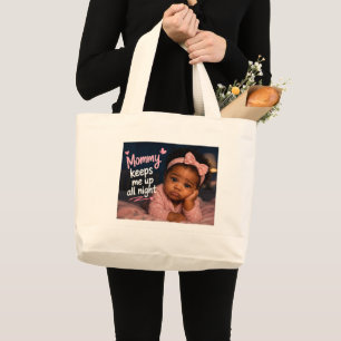 Mommy Keeps Me Up All Night Large Tote Bag