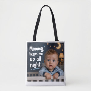 Mommy Keeps Me Up All Night Tote Bag
