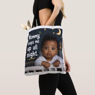 Mommy Keeps Me Up All Night Tote Bag