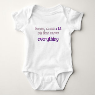 Mommy Knows A Lot But Nana Knows Everything Creepr Baby Bodysuit