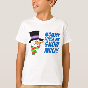 Mommy Loves Me Snow Much T-Shirt