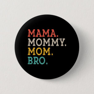 Mommy Mom Bro - Mothers Day  2 Inch Round Button