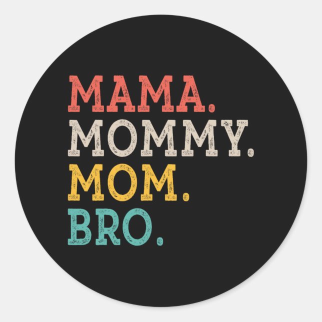 Mommy Mom Bro - Mothers Day  Classic Round Sticker (Front)