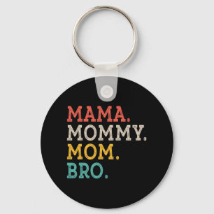 Mommy Mom Bro - Mothers Day Keychain