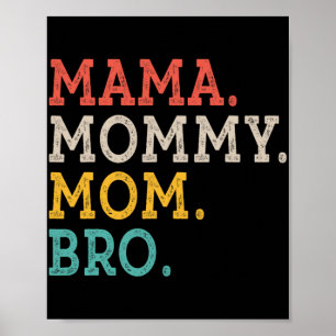 Mommy Mom Bro - Mothers Day  Poster