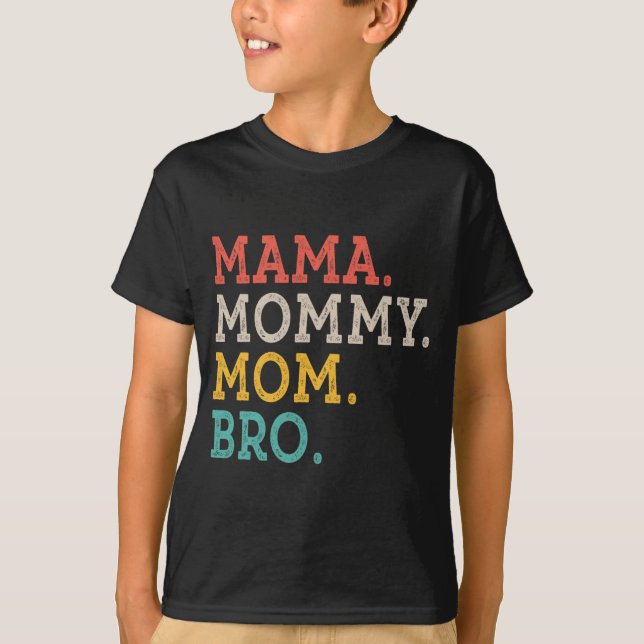 Mommy Mom Bro - Mothers Day  T-Shirt (Front)