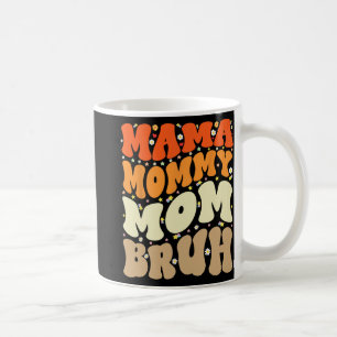 Mommy Mom Bruh Mothers Day Groovy Funny Mother  Coffee Mug