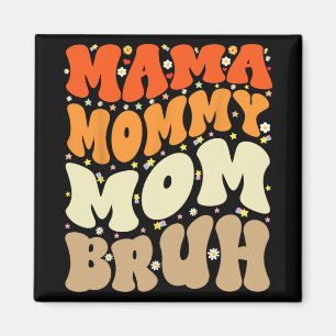 Mommy Mom Bruh Mothers Day Groovy Funny Mother Magnet