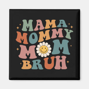 Mommy Mom Bruh Retro Groovy Mothers Day Gifts Wome Magnet