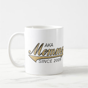 Mommy Mug "AKA Mommy Since..."