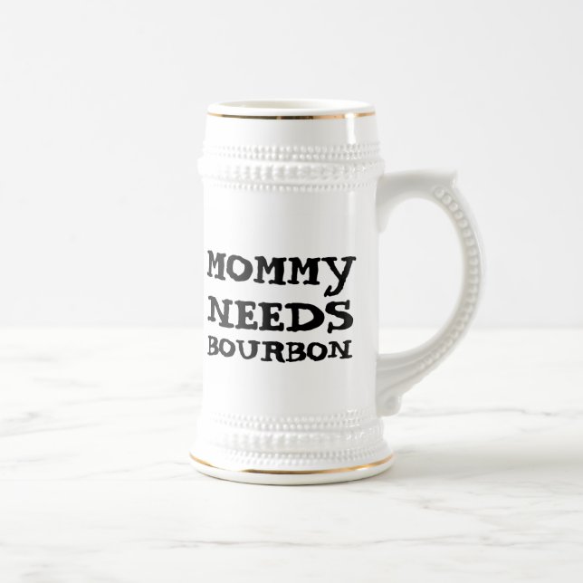 MOMMY NEEDS BOURBON BEER STEIN (Right)