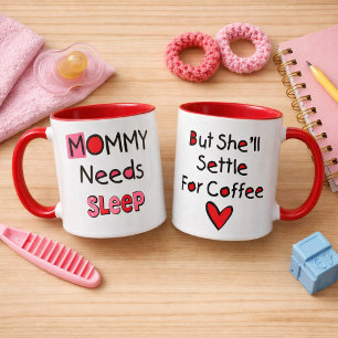 Mommy Needs Sleep Coffee Mug