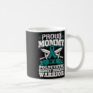 Mommy Of A Polycystic Kidney Disease Warrior Pkd Coffee Mug